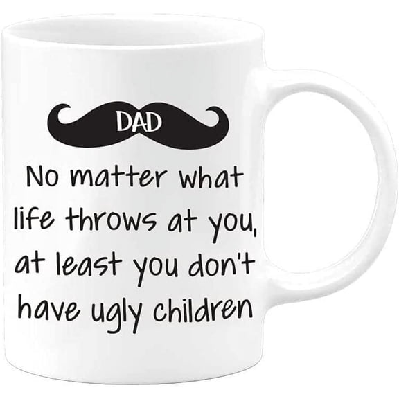 Funny Coffee Mug Best Dad No Matter What Ugly Children Gag Gifts from Daughter, Son, Wife, Kids. Cool Father's Birthday Christmas New Year Present Ideas for Men, Guys, Him Fun Novelty Tea Cup
