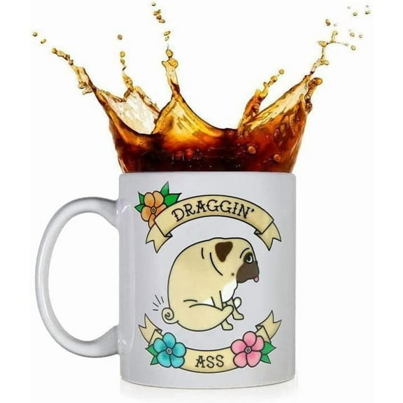 Funny Coffee Mug DRAGGIN SAY ANYTHING MUG, 11 ounces Double Side Printed White Tea Cup