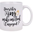 thumbnail image 1 of Funny Coffee Mug Does This Ring Make Me Look Engaged Coffee Tea Cup Funny Mug Novelty Coffee Mug for Men Women Birthday Festival Christmas Engagement, 1 of 7