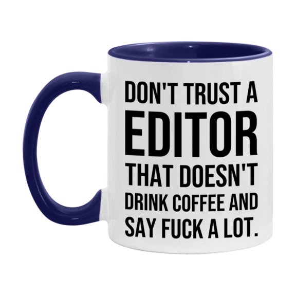 Funny Coffee Mug – Don't Trust A Editor That Doesn't Drink Coffee, 11oz or 15oz Black Ceramic Mug, Novelty Gift for Editor