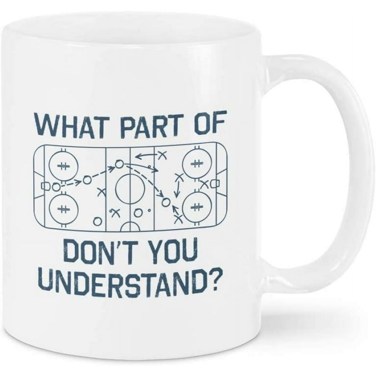 Funny Coffee Mug For Mens Hockey Jersey From Family Friends What Part Of  Don't You Understand Gifts For Hockey Players Ceramic 11 15oz White Cup For  Men Women Fan Player Birthday Christmas 