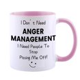 thumbnail image 1 of Funny Coffee Mug, I Don't Need Anger Management I Need People To Stop Pissing Me Off Mug, Novelty Tea Cup Gift for Christmas, Fathers Mothers Day, Birthday, 1 of 5