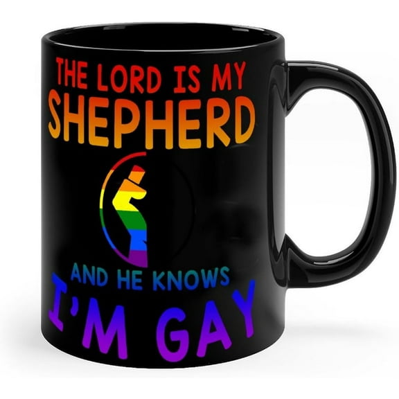 Funny Coffee Mug Tea Cup The Lord Is My Shepherd And He Knows I''m Gay Coffee Tea Cups LGBT Festival Party Modern Ceramic Mugs Gifts for Men Adults Mommy Married Couples 11oz Black
