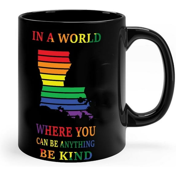 Funny Coffee Mug Tea Cup In A World Where You Can Be Anything Louisiana Coffee Tea Cups Lesbian Gay Bisexual Transgender Asexual Glossy Ceramic Mugs Gifts for Bosses Father Mother Cousin 15oz Black
