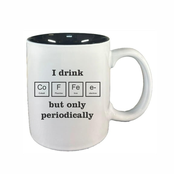 Funny Coffee Mugs, I Drink Coffee Periodically 11oz Ceramic Coffee Cup Teacup with Handle, Novelty Birthday Gifts