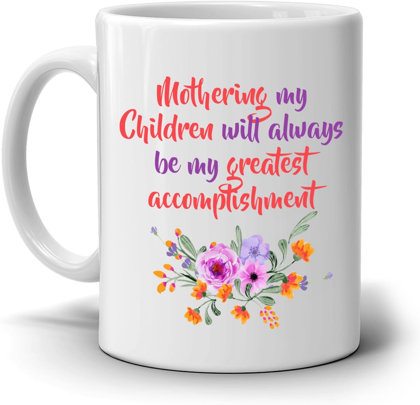 Funny Coffee Mugs Mothering My Children Will Always Be My Greatest ...
