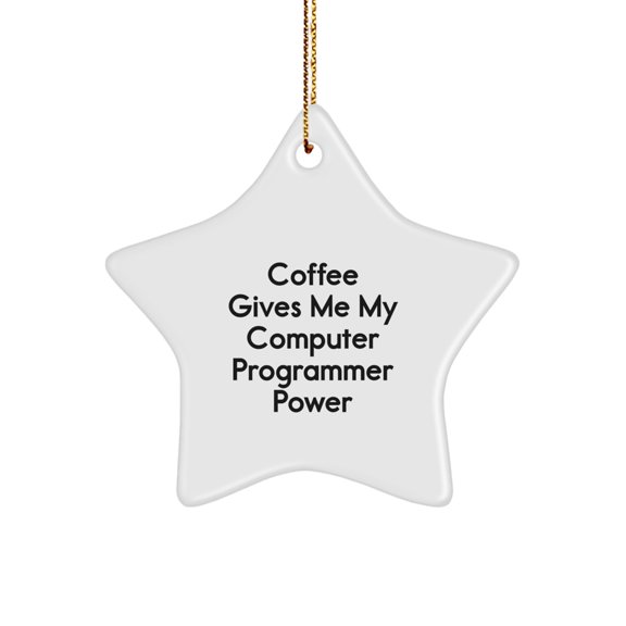 Funny Coffee Quote Star Ornament for Computer Programmer Gifts from Friends and Family, Christmas Unique Presents for Men