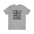 thumbnail image 1 of Funny Coffee Shirt, I thought I liked Coffee Turns out I like Creamer Shirt, Sarcastic Shirt, Coffee Shirt, (Colors:Athletic Heather; Sizes:3XL;), 1 of 4