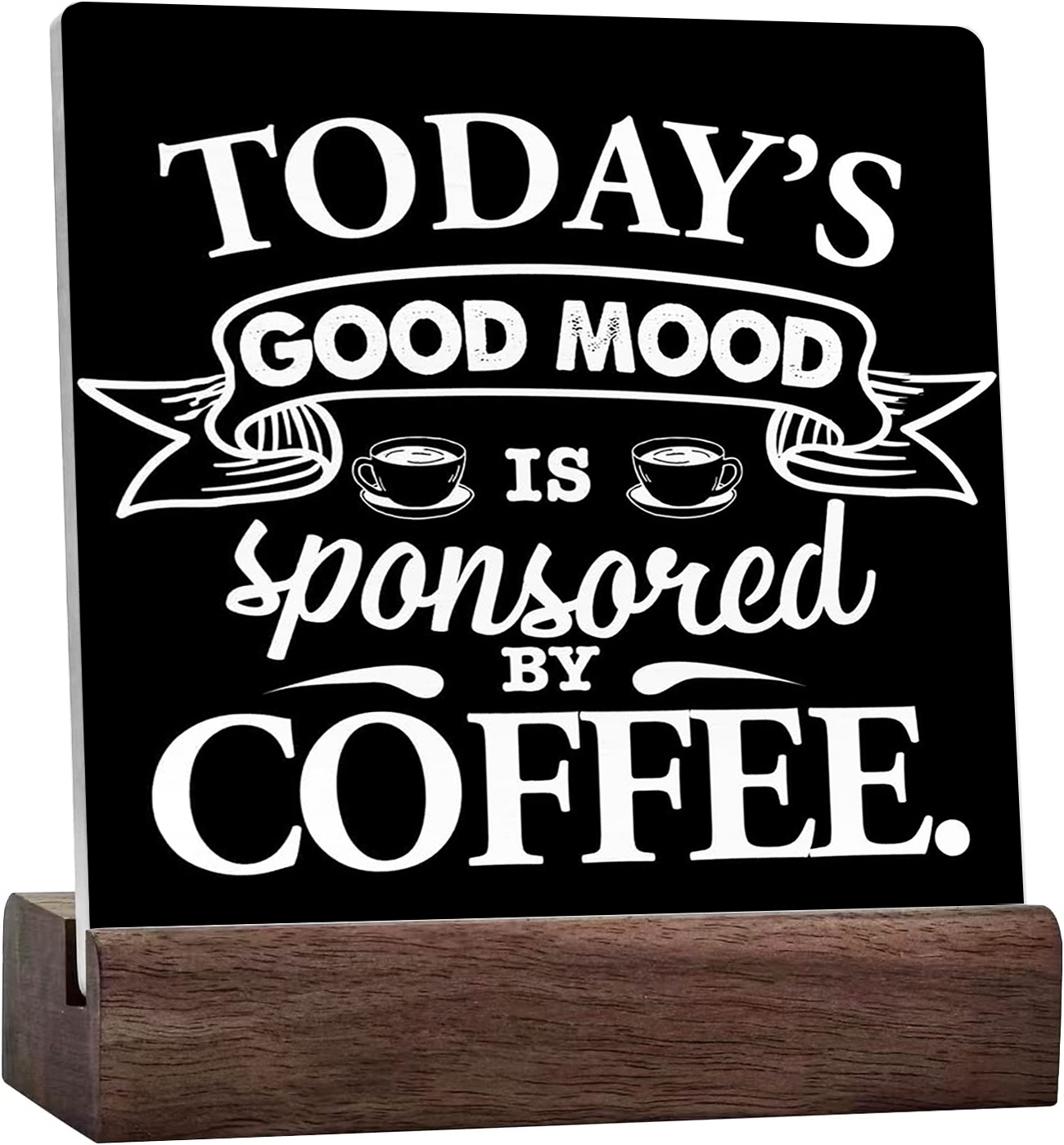 Coffee Machine Sign Fun Sign Funny Coffee Sign,Coffee Lovers Sign,Today'S Good Mood Sponsored By ...