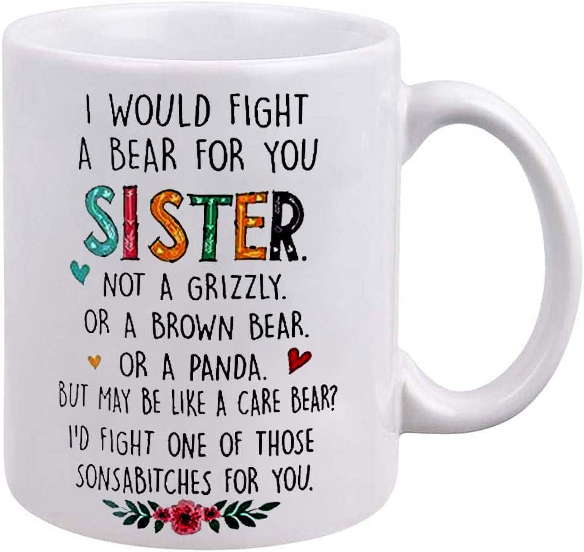 https://i5.walmartimages.com/seo/Funny-Coffee-Standard-Brother-Mug-Birthday-Gifts-Christmas-Sister-Best-Friend-Cup-I-Would-Fight-A-Bear-For-You-Bestie-Gift-White-u2026_463c39bb-6e21-4b93-b11e-1c09ba4723ff.1cd059a363ab50e7dff34015b738de9a.jpeg