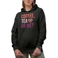 thumbnail image 1 of Funny Coffee, Tea or Me, Valentine's Day Merch Gift, Black Hooded Sweatshirt or Hoodie, Small, 1 of 5