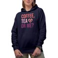 thumbnail image 1 of Funny Coffee, Tea or Me, Valentine's Day Merch Gift, Navy Blue Hooded Sweatshirt or Hoodie, XL, 1 of 5