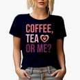 thumbnail image 1 of Funny Coffee, Tea or Me, Valentine's Day Merch Gift, Navy Blue T-Shirt, 2XL, 1 of 5