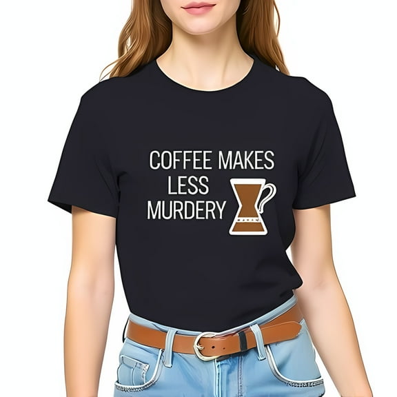 Funny Coffee Themed Cotton Short Sleeve T-Shirt - " COFFEE MAKES LESS MURDERY " Graphic with Pour-Over Maker Illustration