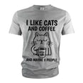 thumbnail image 1 of Funny Coffee and Cats T-shirt I like cats coffee and maybe 3 people Christmas funny gift for her him (Large Grey), 1 of 7
