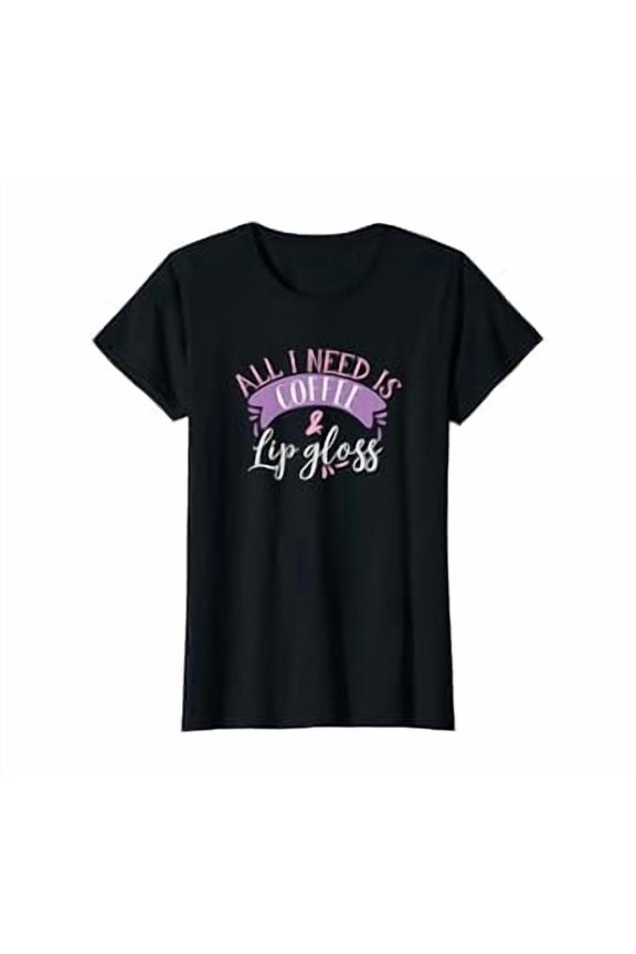 Funny Coffee and Lip Gloss T-Shirt for Makeup Lovers - Perfect Gift Idea