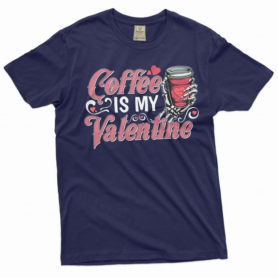 Funny Coffee is my valentine T-shirt Valentine's day gift wife girlfriend coffee funny tee shirt (Large Navy Blue)
