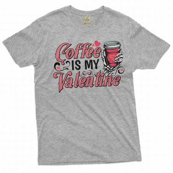Funny Coffee is my valentine T-shirt Valentine's day gift wife girlfriend coffee funny tee shirt (Small Grey)