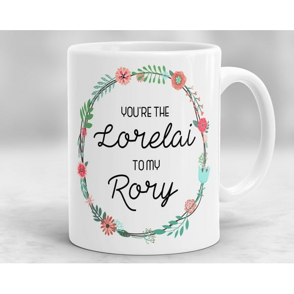 Funny Coffee mug Graduation Cup Sisters Mug - You're the Lorelai to my Rory Mug Gilmore Girls Themed Mug Mother Daughter Mug 11 oz Gift For Soul Sisters friends Graduation Gift