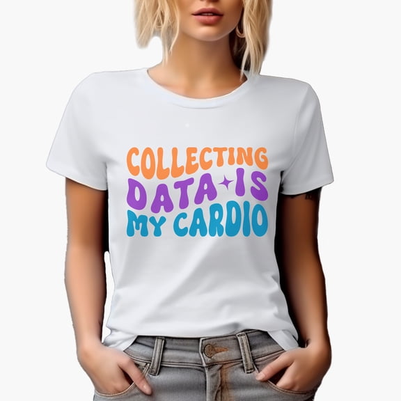 Funny Collecting Data Is My Cardio, Data Analyst & Work Out Quote, Groovy Retro Wavy Text Merch Gift, White T-Shirt, Large