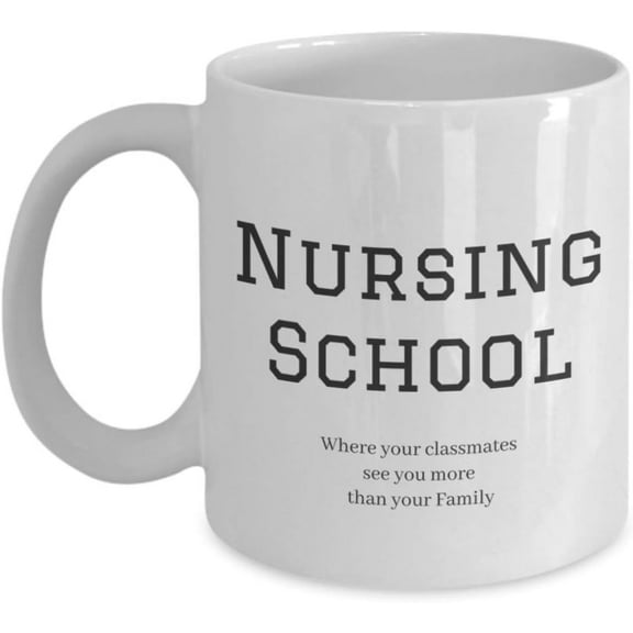 Funny College Dorm Mug - NURSING SCHOOL - Gift for Student Care Package, End of School Year, Finals, Mid-Terms for Coffee or Tea