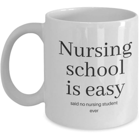 Funny College Dorm Mug - NURSING SCHOOL IS EASY - Gift for Student Care Package, End of School Year, Finals, Mid-Terms Coffee or Tea