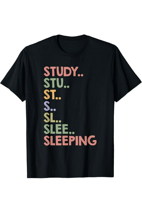 Funny College Student Study T-Shirt