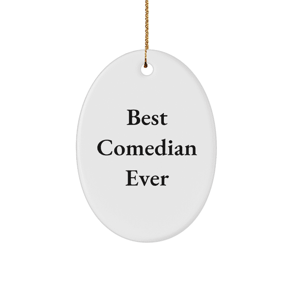 Funny Comedian Gifts Best Comedian Ever Oval Ornament for Men, Women, Friends, Coworkers, Family Christmas