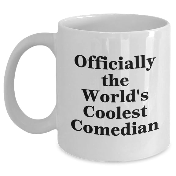 Funny Comedian Gifts, Comedian White Coffee Mug, Officially The World's Coolest Comedian, Gifts from Men, Gifts for Comedian