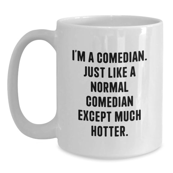 Funny Comedian Gifts for Friends, Comedian White Coffee Mug with 'I'm A Comedian' Quote, Unique Christmas Unique Gifts from Men