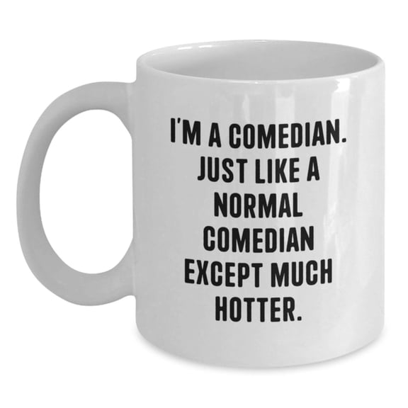 Funny Comedian Gifts for Friends, Comedian White Coffee Mug with 'I'm A Comedian' Quote, Unique Christmas Unique Gifts from Men