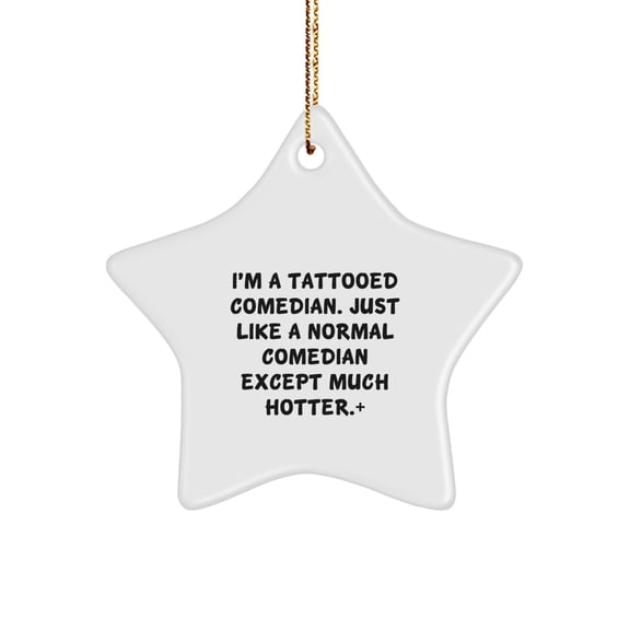 Funny Comedian Gifts from Friends, Unique Star Ornament for Men, Women, or Coworkers