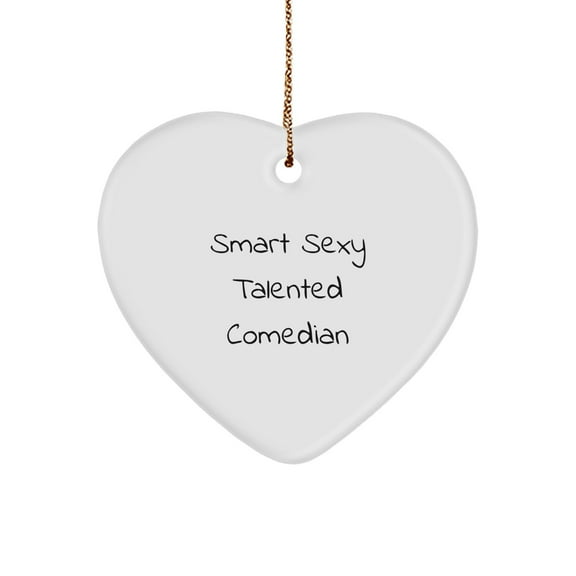 Funny Comedian Gifts from Friends for Christmas, Smart Sexy Talented Comedian Heart Ornament