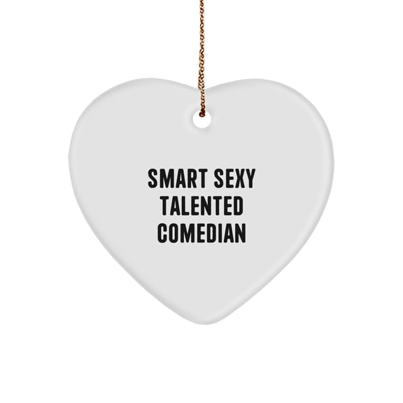 Funny Comedian Heart Ornament, Smart Sexy Talented Comedian Gifts for Men, Women, Friends, Family, from Gifts from Comedian Fans, Perfect for Christmas Unique Gifts