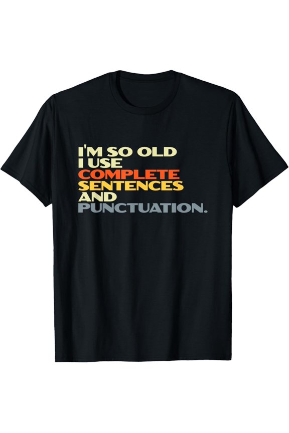 Funny Complete Sentences and Punctuation Grammar T-Shirt