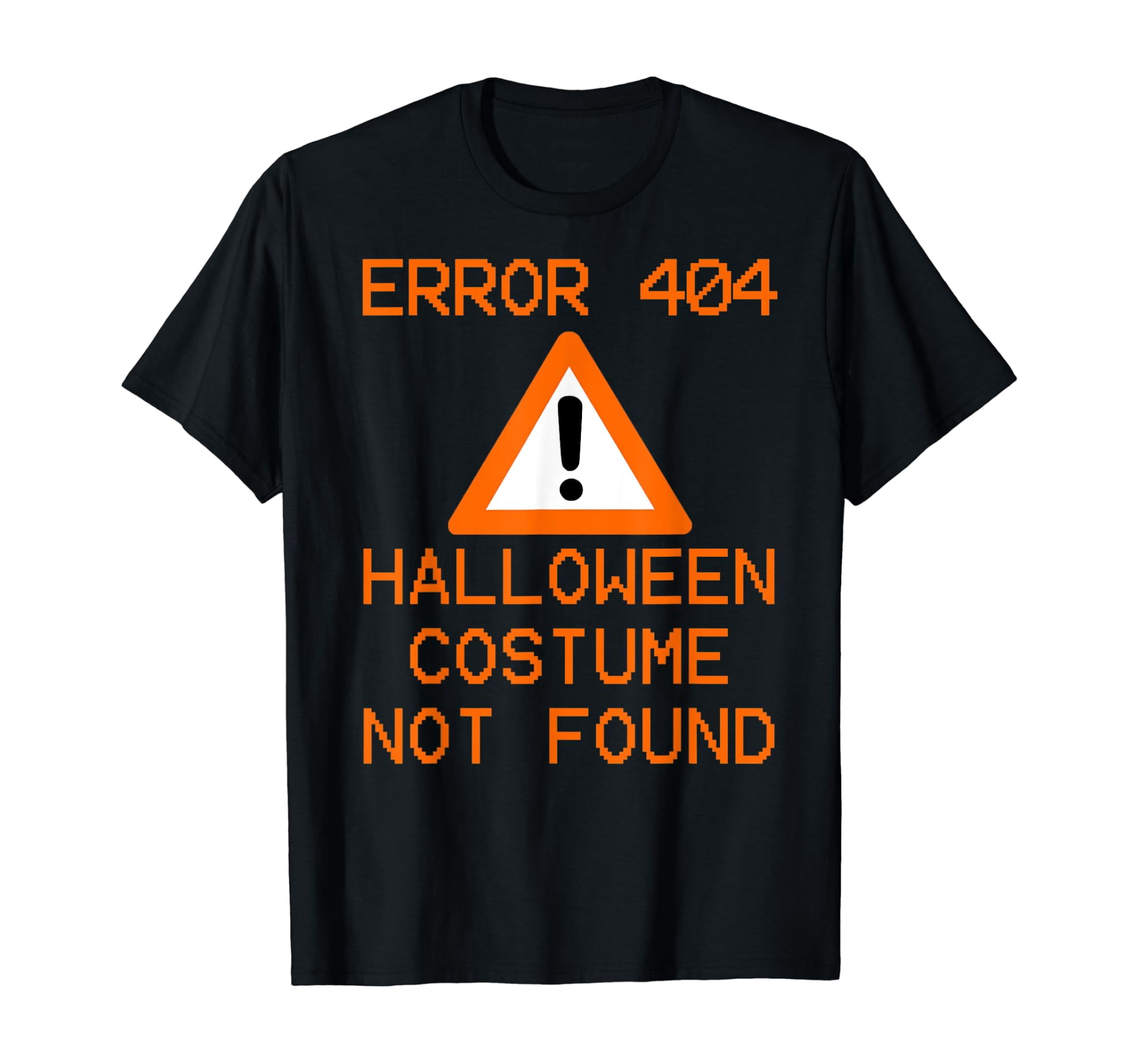 Funny Computer Nerd HALLOWEEN ERROR 404 COSTUME NOT FOUND T-Shirt ...