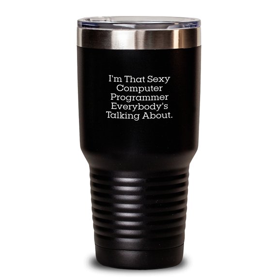 Funny Computer Programmer Gifts from Friends, Computer Programmer Tumbler for Graduation, I'm That Sexy Computer Programmer Everybody's Talking About.