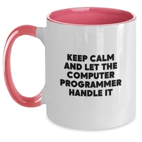Funny Computer Programmer Gifts - Keep Calm and Let the Computer Programmer Handle It Two Tone Coffee Mug, Available in 4 Color Combinations, Ideal Gift for Computer Programmer Graduation