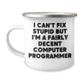 thumbnail image 1 of Funny Computer Programmer Gifts for Mother's Day - I Can't Fix Stupid But I'm A Fairly Decent Computer Programmer Camping Mug, 1 of 4