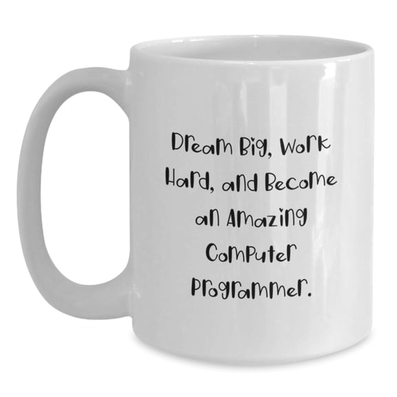 Funny Computer Programmer Gifts from Friends, Inspirational White Coffee Mug for Computer Programmer Men, Dream Big Work Hard at Christmas Time