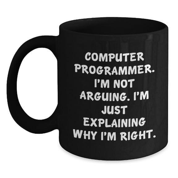 Funny Computer Programmer Quotes Gifts from Friends to Coworkers - Black Ceramic Coffee Mug for Birthday Unique Presents