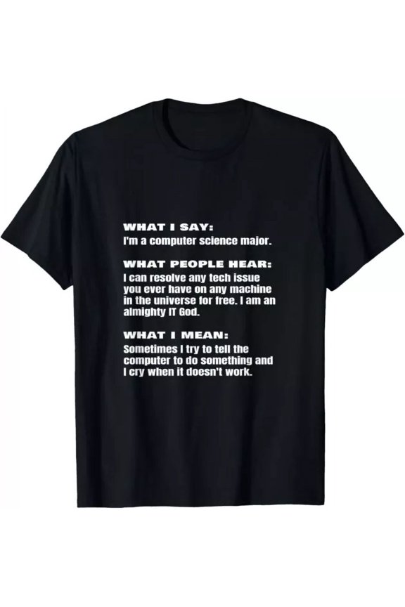 Funny Computer Science Major Sayings Quote Phrase T-Shirt