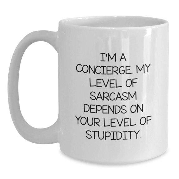 Funny Concierge Gifts from Family for Christmas Unique White Coffee Mugs, Sarcasm Level Depends On Your Level of Stupidity