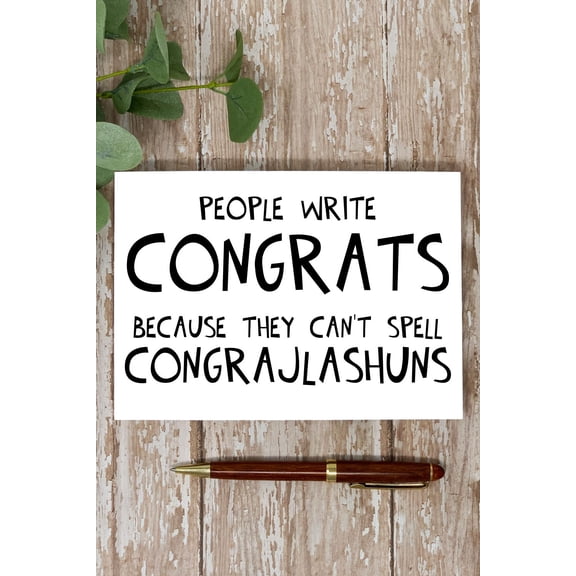 Funny Congratulatory Card  "People Write Congrats Because They Can't Spell Congrajulashuns"  Blank Inside, Envelope Included  Perfect for Celebrations and Milestones