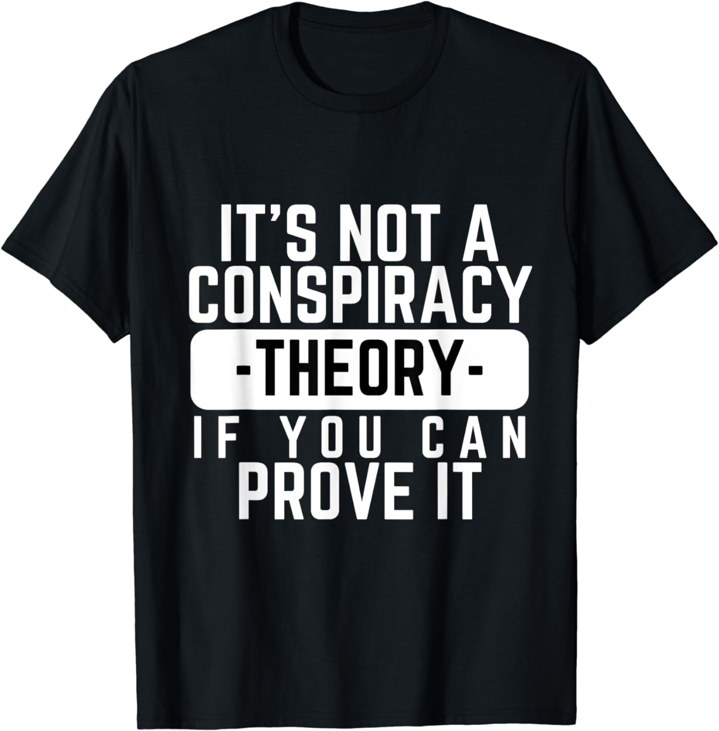 Funny Conspiracy Theory for Conspiracy Theorists T-Shirt - Walmart.com