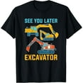 thumbnail image 1 of Funny Construction Kids Boys See You Later Excavator T-Shirt, 1 of 4
