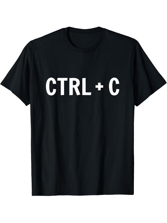 Funny Control Copy And Paste Ctrl C T-ShirtMen and women, Black T-shirt, size: Extra large S-4XL