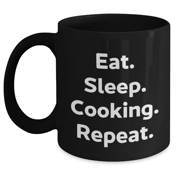 Funny Cooking Gifts from Men for Dad's Cooking Enthusiasts - Eat. Sleep. Cooking. Repeat. Quotes on Black Coffee Mugs