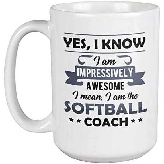 Funny Cool Impressively Awesome Softball Coach Coffee & Tea Mug or Stuff (15oz)