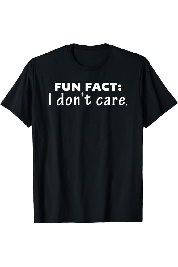 Funny Cool Mom Fun Fact I Don't Care T-Shirt